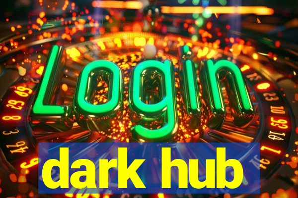 dark hub